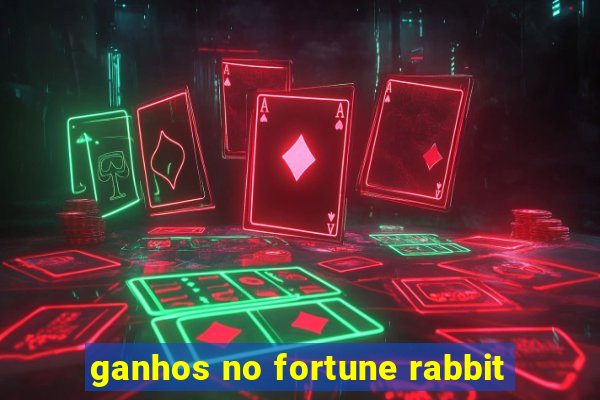 ganhos no fortune rabbit